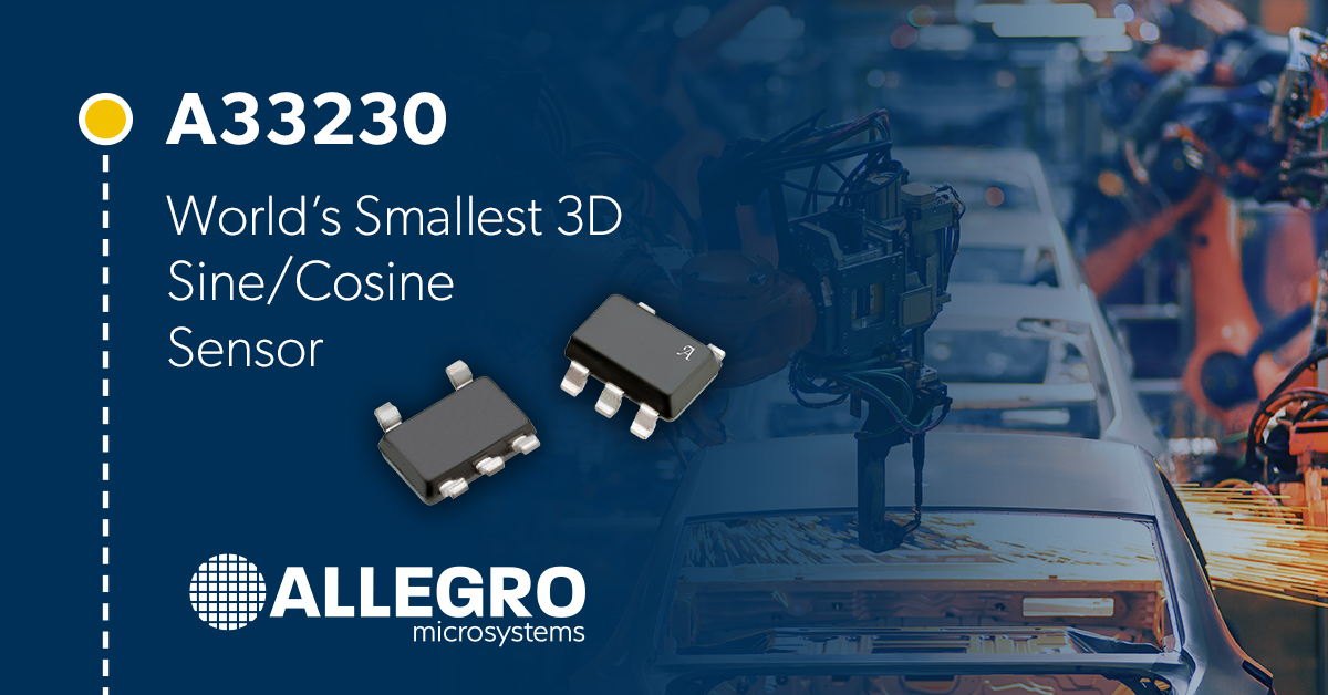Allegro Announces Industry’s Smallest Sine/Cosine 3D Position Sensor